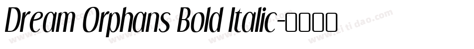 Dream Orphans Bold Italic字体转换